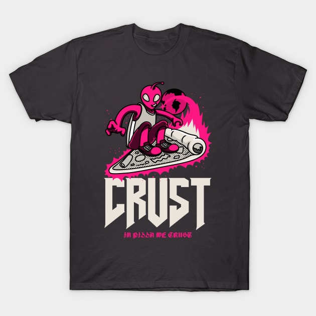 In Pizza We Crust T-Shirt by JETBLACK369